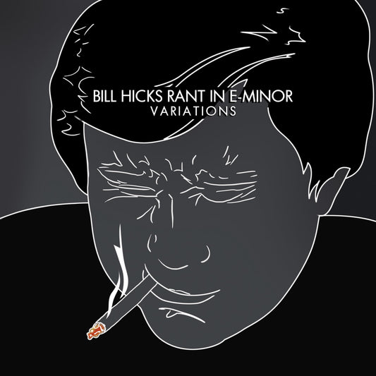 Bill Hicks "Rant In E-Minor: Variations" CD